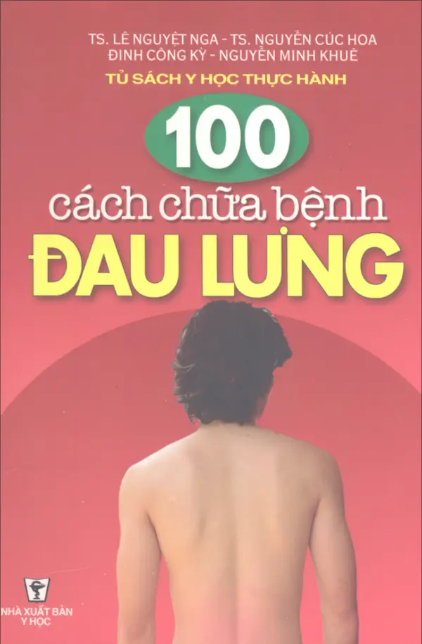 100 Cách Chữa Bệnh Đau Lưng