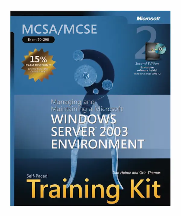 MCSA/MCSE Managing and Maintaining a Microsoft Windows Sever 2003 Environment