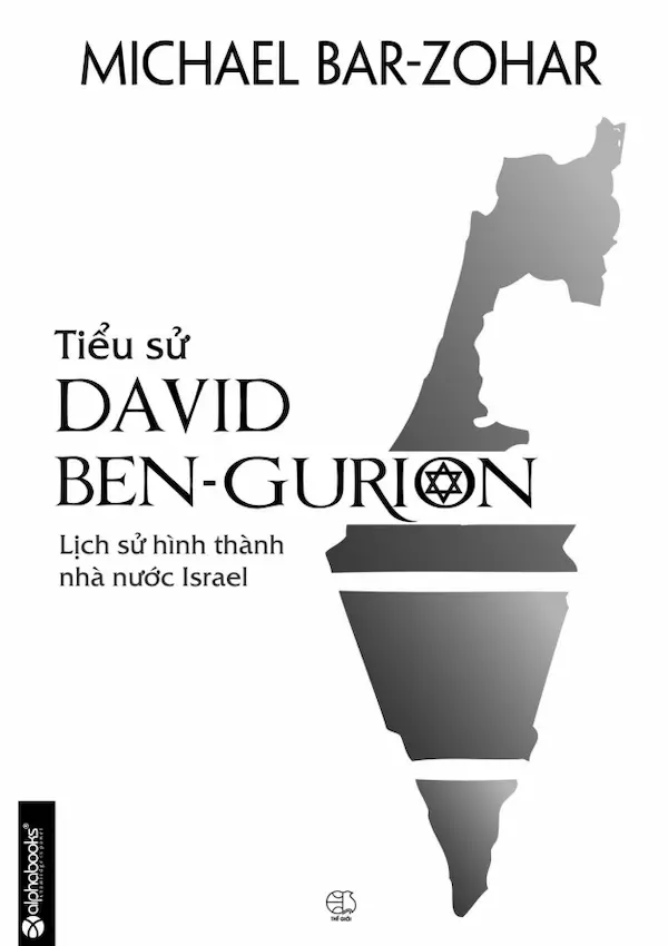 Tiểu Sử David Ben – Gurion: Lịch Sử Hình Thành Nhà Nước Israel